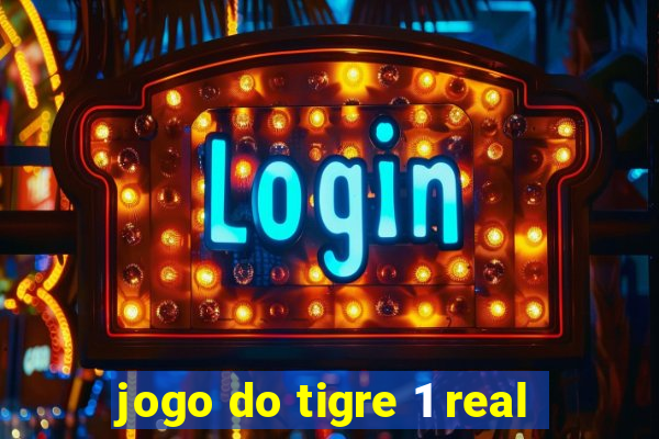 jogo do tigre 1 real